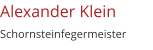Alexander Klein Schornsteinfegermeister