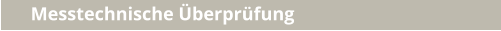 Messtechnische Überprüfung