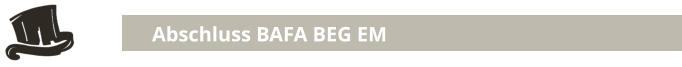 Abschluss BAFA BEG EM